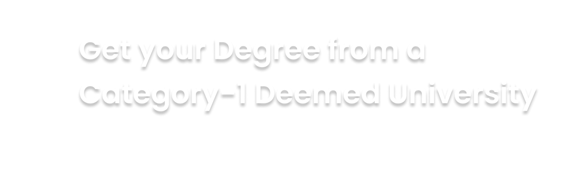 Get your Degree from a Category-1 Deemed University